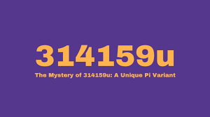 Unveiling 314159u: The Mathematical Marvel and Its Safety Secrets